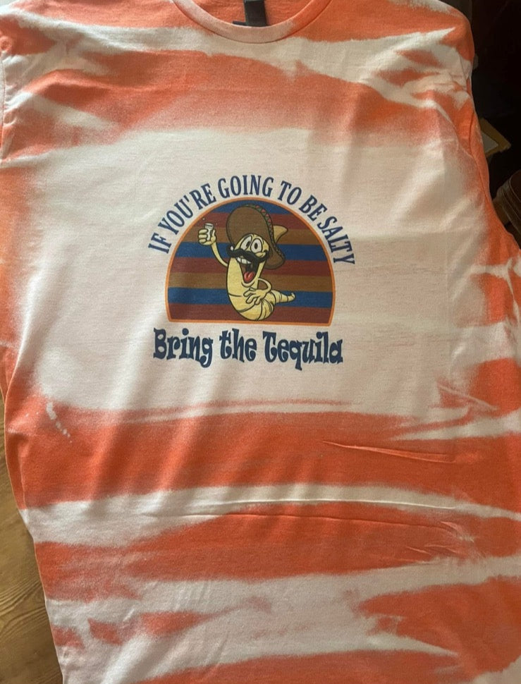 "If You’re Going to Be Salty, Bring the Tequila" Sublimation T-Shirt